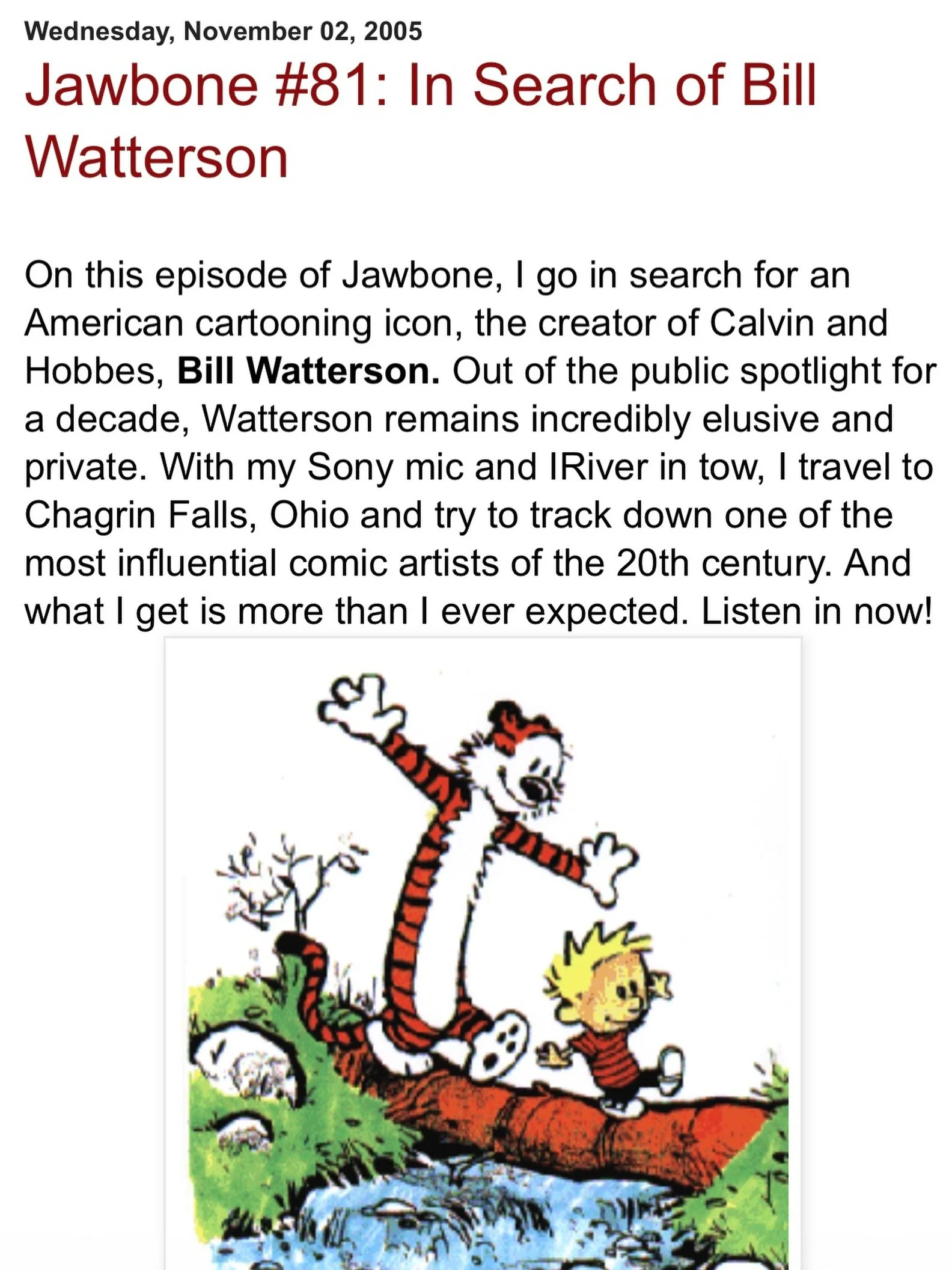 If I talked to you about the podcast in which I look for cartoonist Bill Watterson in Chargrin Fall, here it is. You can search for this online. I&rsquo;ve pinned it so I can easily share it with people. I&rsquo;ve also put the link in my bio. Check 