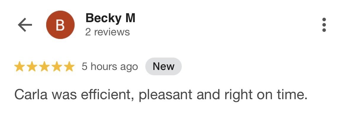 Screenshot of a Google review for Carla, posted by Becky M. The review includes a five-star rating with the comment: 'Carla was efficient, pleasant and right on time.'