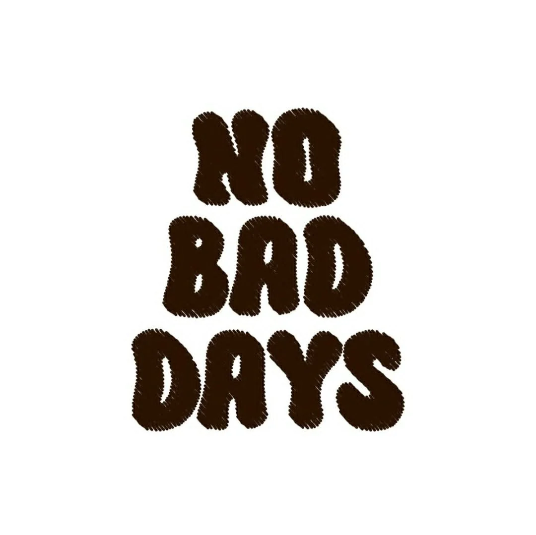 Phrases - no bad days.jpg