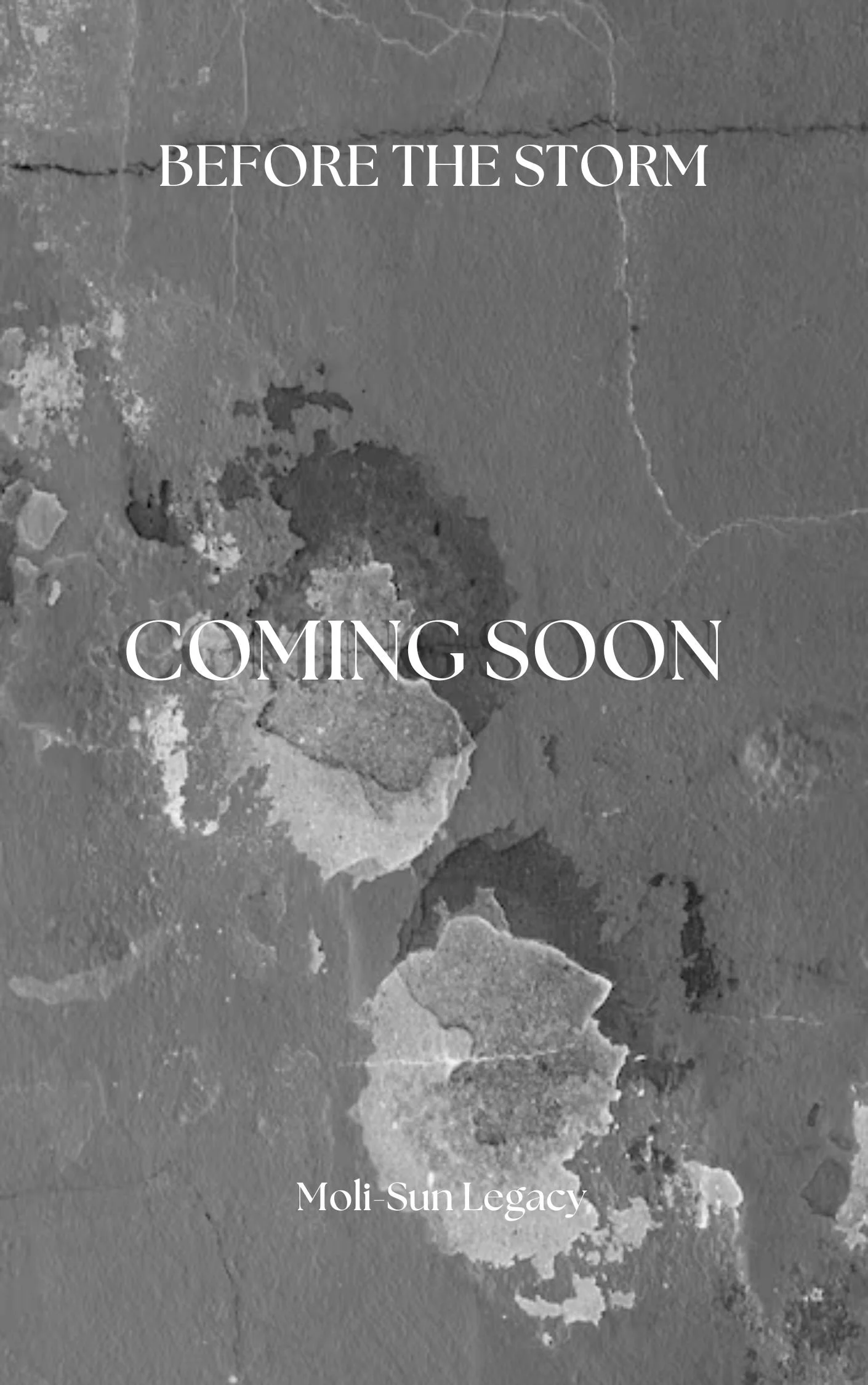 Book cover titled "Before the Storm Coming Soon" with a cracked and peeled paint background, featuring the subtitle "Moli-Sun Legacy."