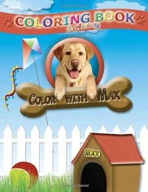 Coloring book activity cover featuring a puppy named Max, a doghouse, a red ball, and a kite, with a white picket fence in the background.