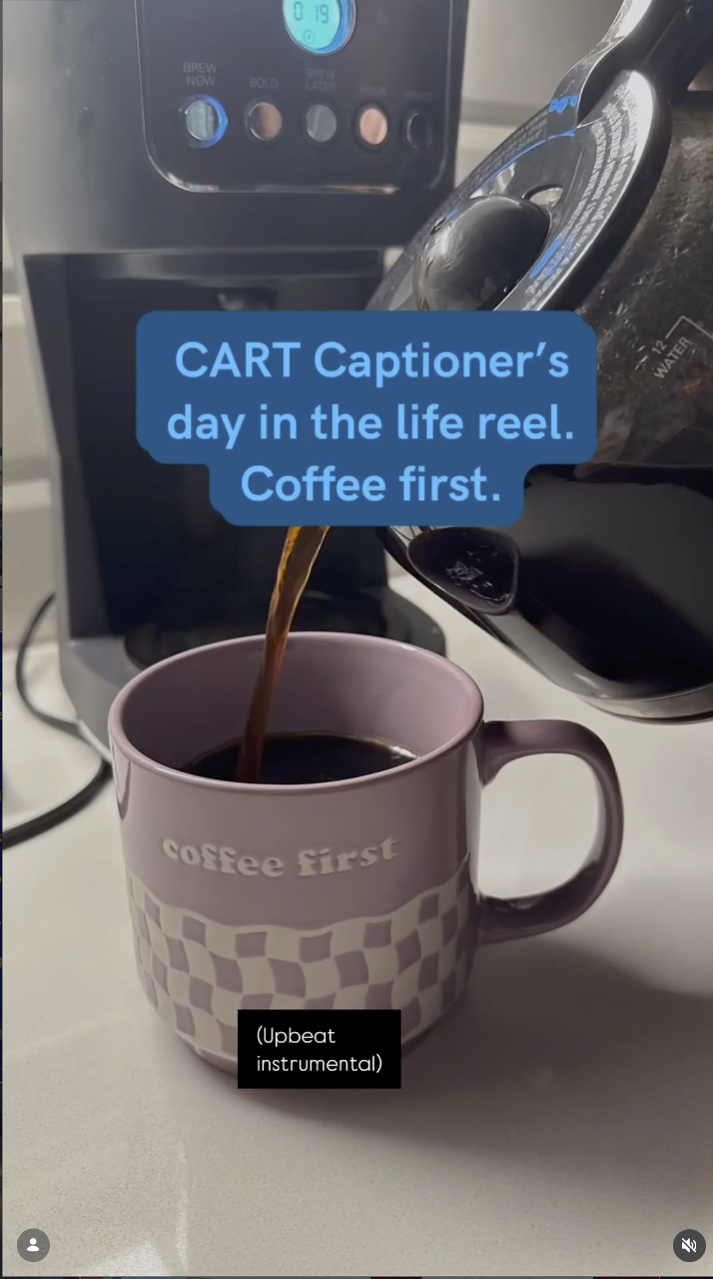 CART captioner's day in the life reel. Coffee first. text over coffee being poured into a much