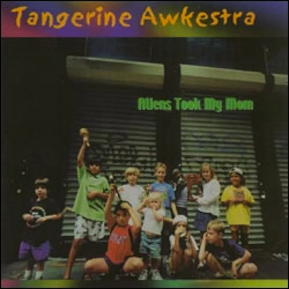 Tangerine Awkestra: Aliens Took My Mom (2001)