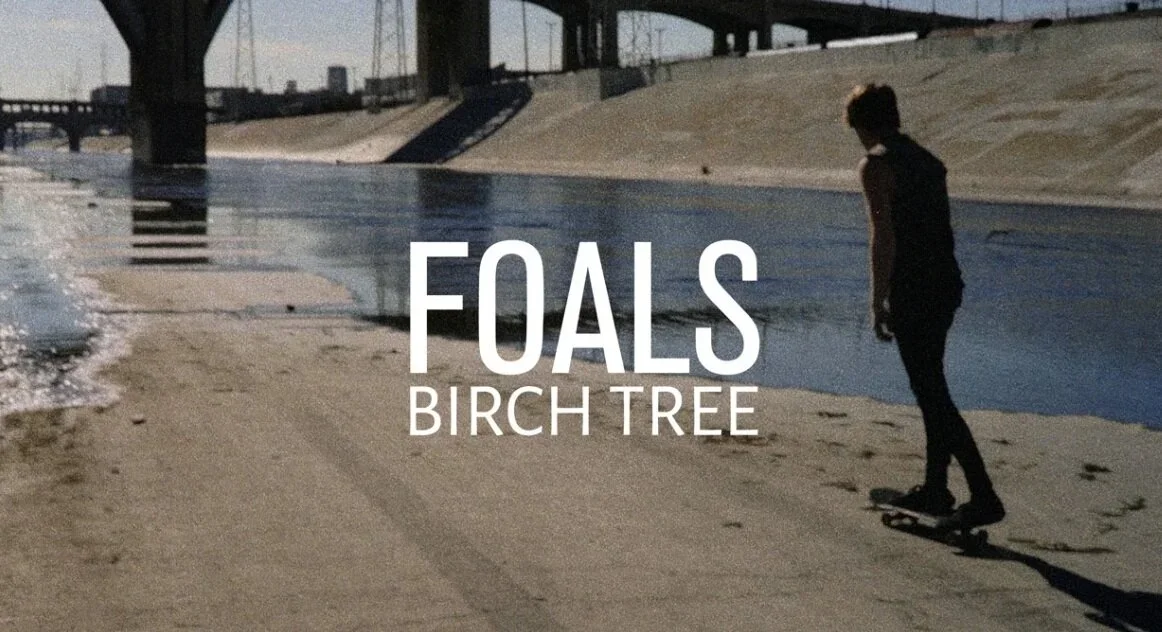 Foals - Birch Tree