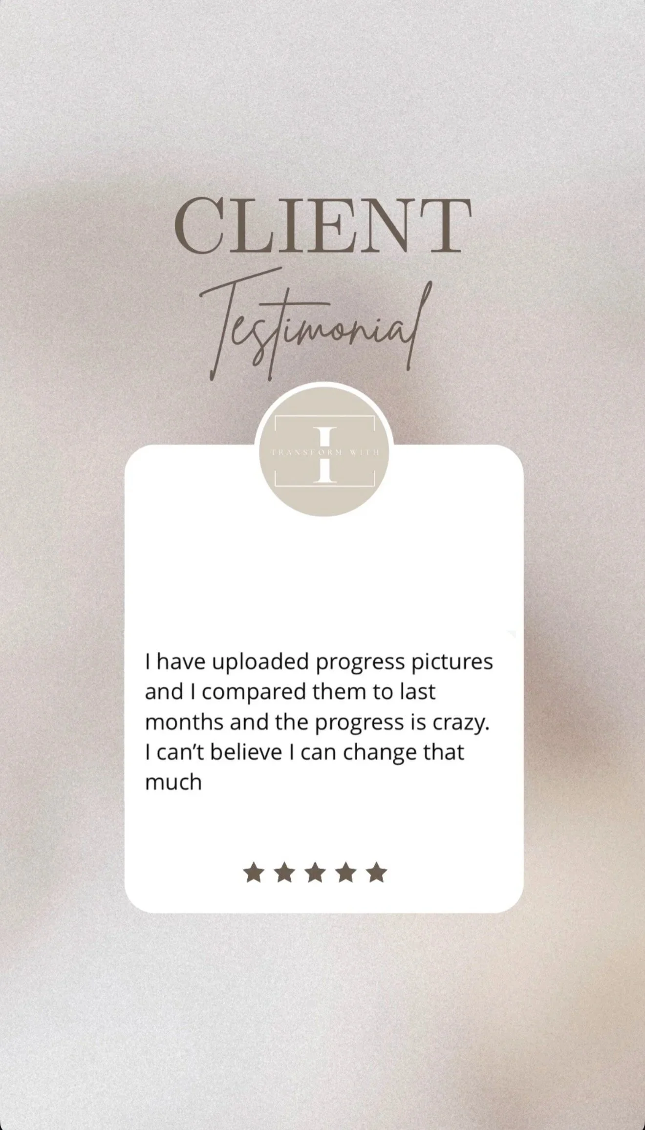 A testimonial card titled 'Client Testimonial' with feedback about progress pictures and personal growth, featuring a circular logo with the letter 'I' and five stars at the bottom.