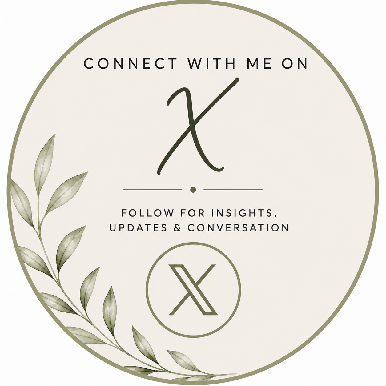 A circular cream-colored graphic with green accents, featuring a leaf illustration on the left, and text that says 'Connect with me on x', 'Follow for insights, updates & conversation' with a stylized 'x' logo at the bottom.