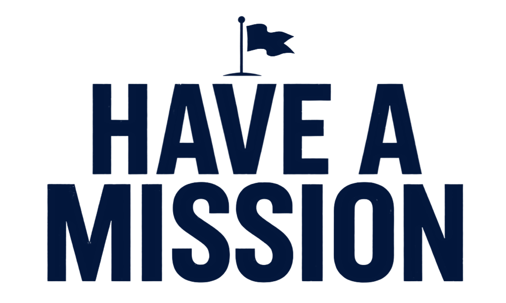 Have A Mission