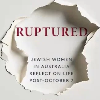 Ruptured: Jewish Women in Australia Reflect on Life Post-October 7