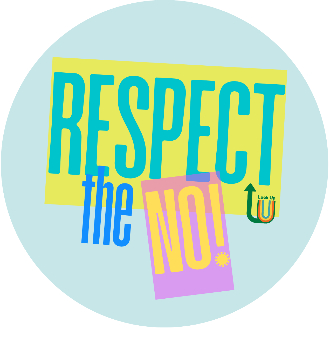 Colorful graphic with overlapping words 'RESPECT the NO' and an arrow pointing upwards labeled 'Look Up U' on a light blue background.