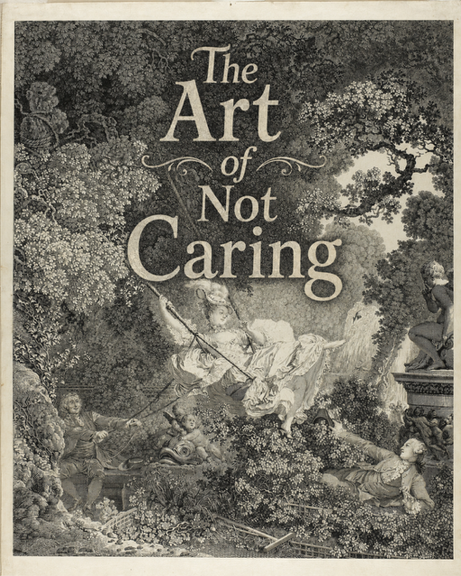 The Art of Not Caring