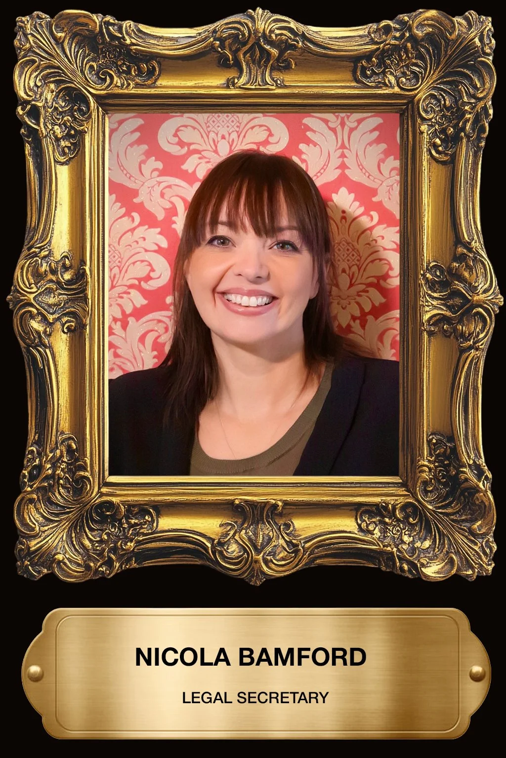 Portrait of Nicola Bamford, framed in an ornate gold frame with a pink and white damask patterned background, and a gold nameplate with the name Nicola Bamford and the title Legal Secretary.