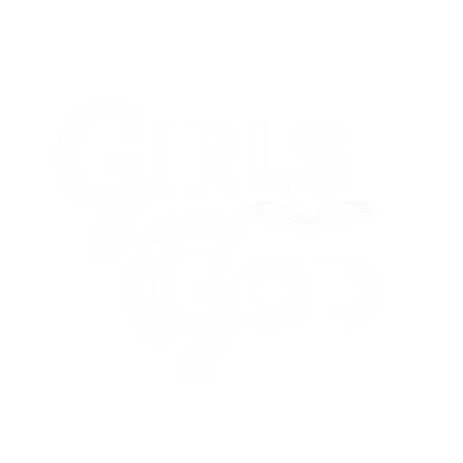 Girls just wanna love God