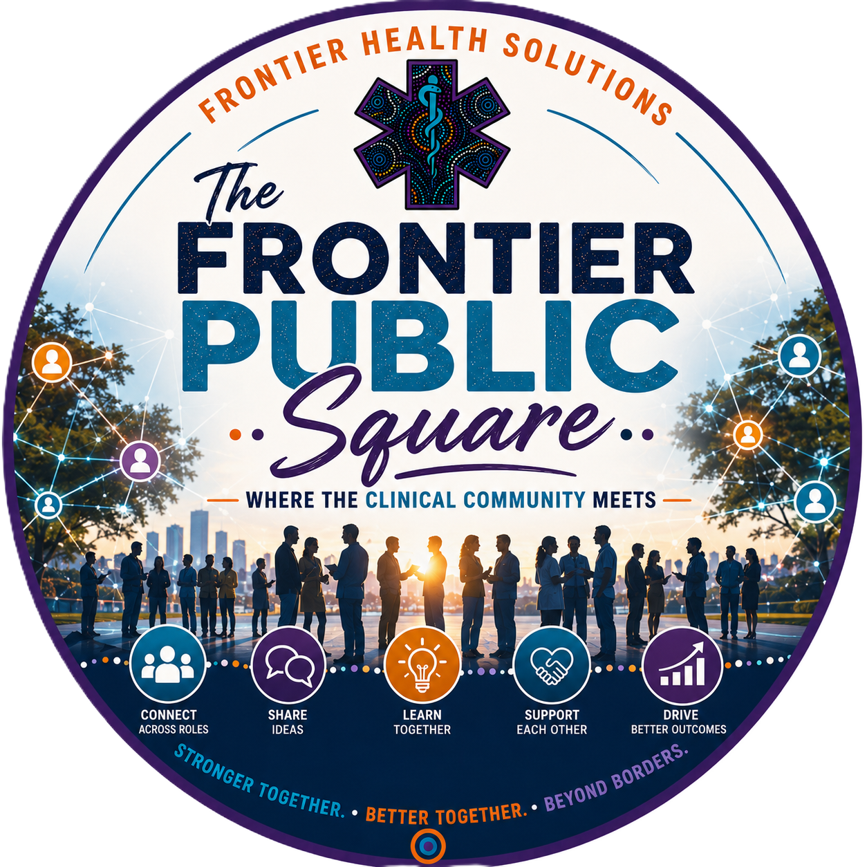 A circular logo for 'The Frontier Public Square' featuring silhouettes of healthcare professionals shaking hands at sunset, connected by network lines with icons representing roles, ideas, learning, support, and outcomes, emphasizing community and collaboration in healthcare.