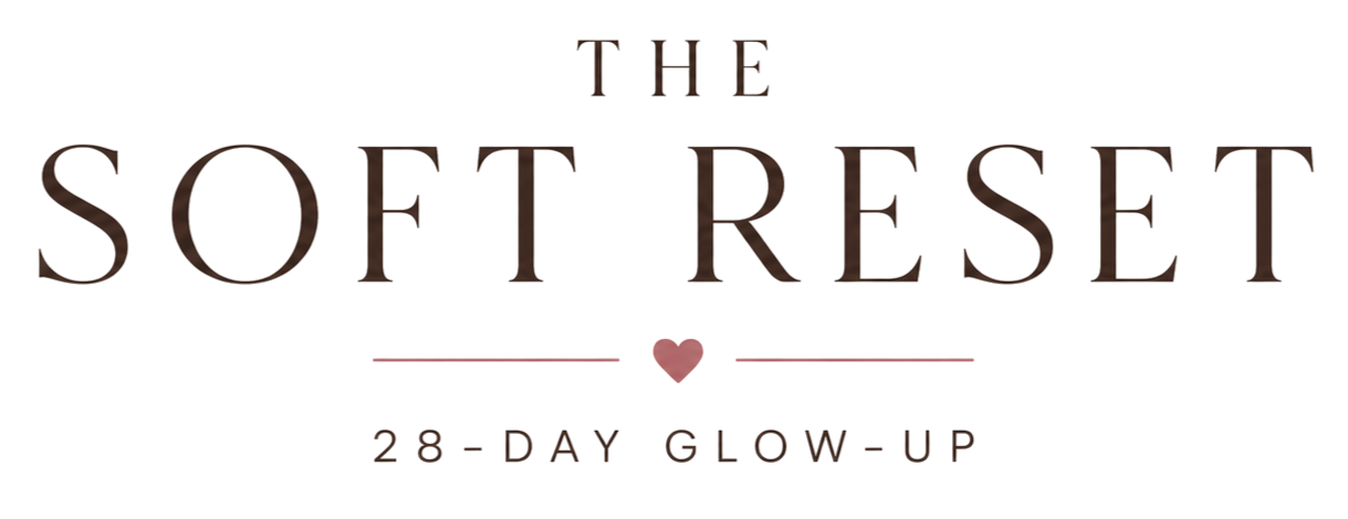 The Soft Reset™: 28-Day Glow-Up for Busy Women