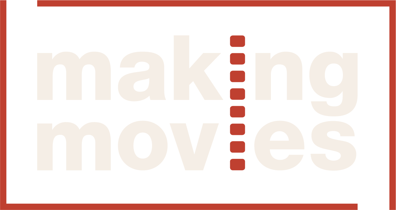 Making Movies (Copy)
