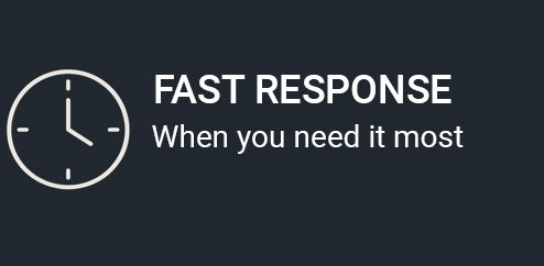 Clock icon with text 'FAST RESPONSE When you need it most' on a dark background.