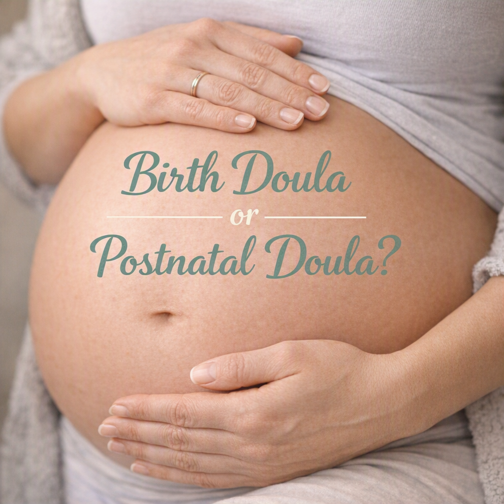 Birth Doula vs Postnatal Doula: Which Support Is Right for You?