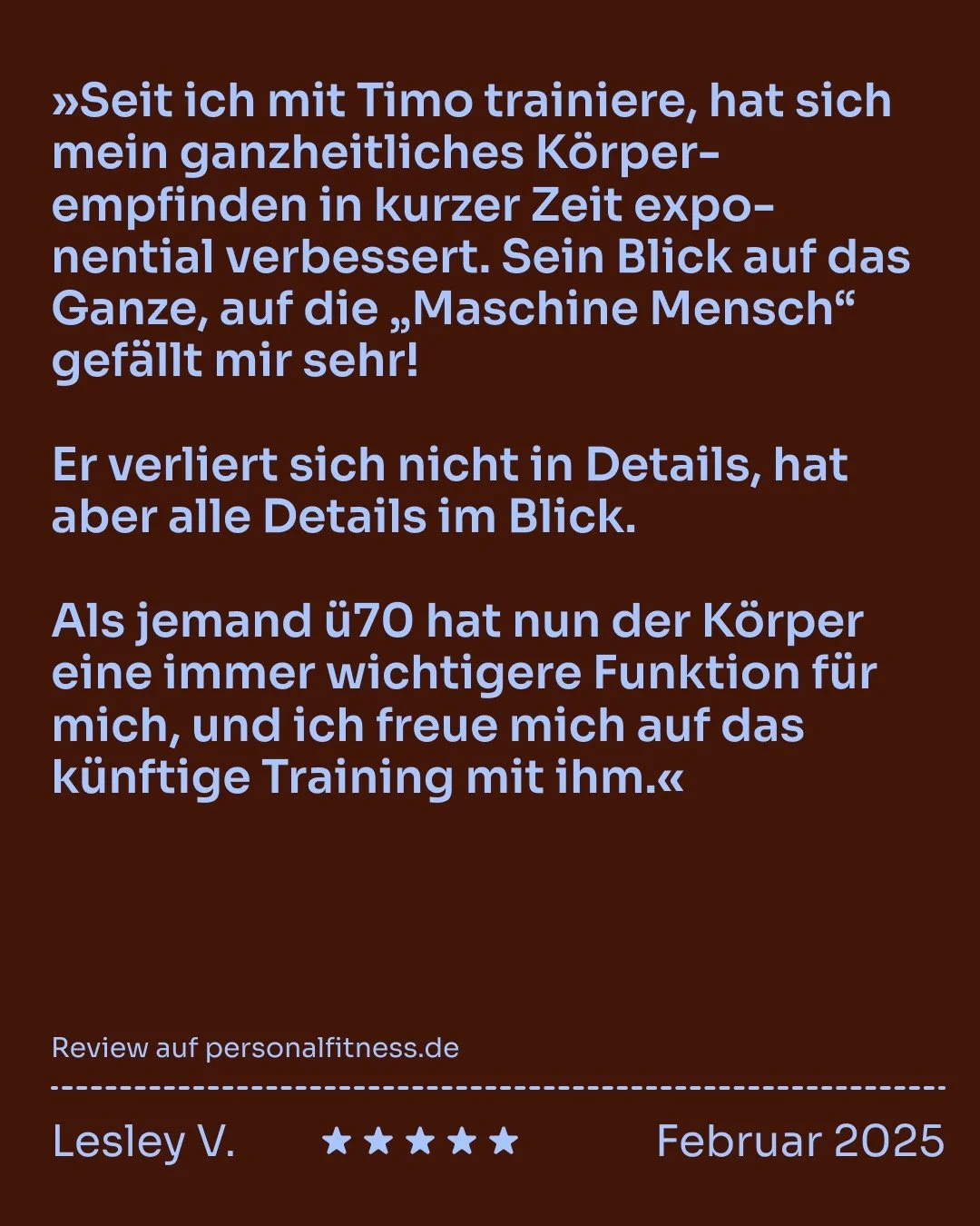 Diese Bewertung hat Lesley im Februar 2025 geschrieben.

Damals hatten wir bereits rund ein Jahr zusammen trainiert.

Heute, mehr als zwei Jahre nach unserem Start, ist sie immer noch Teil von Galanulis Coaching.

In dieser Zeit haben wir nicht nur k