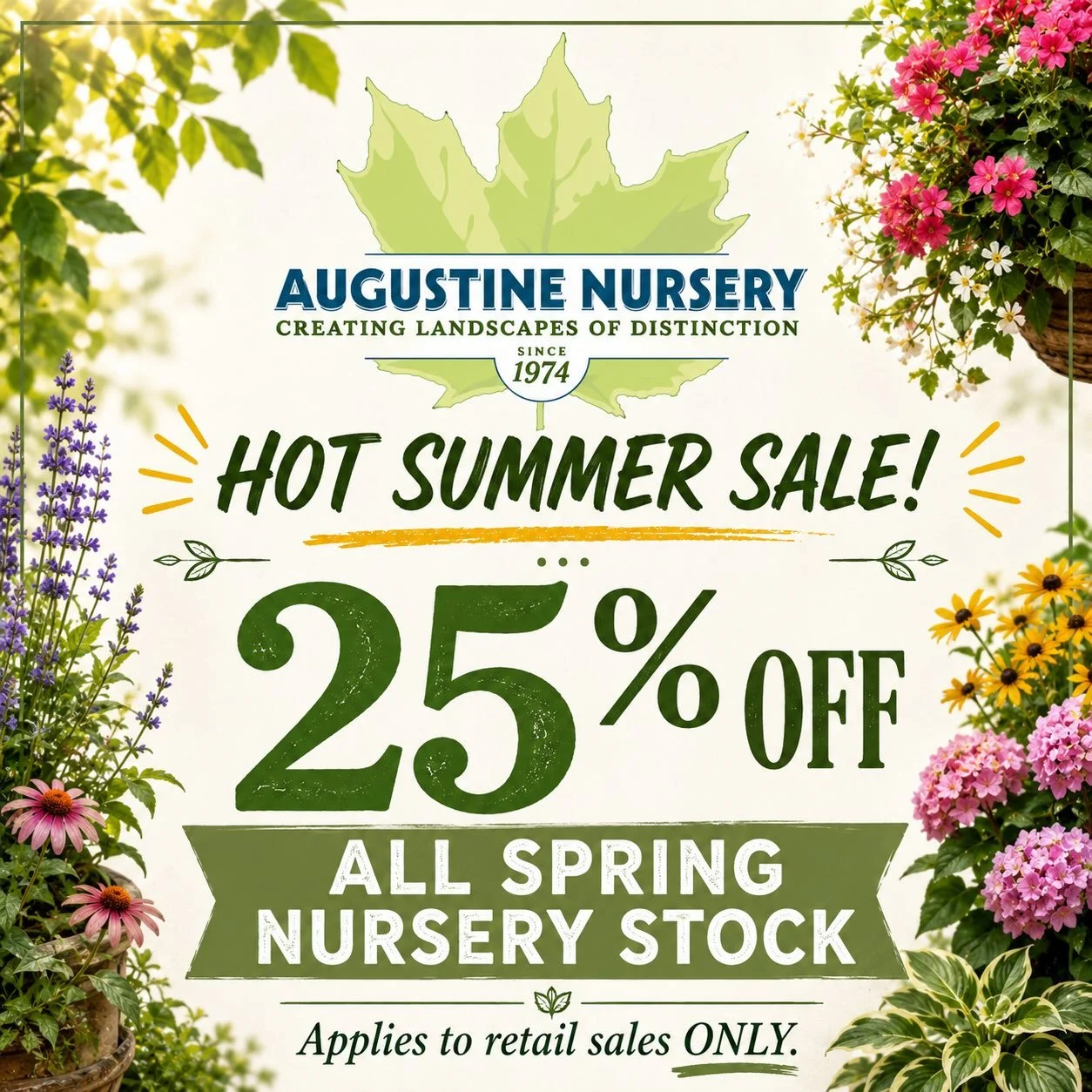 🌿 ☀️ HOT SUMMER SALE IS HERE ☀️ 🌿

Now&rsquo;s the perfect time to freshen up your landscape while saving big!

🌱 25% OFF all Spring Nursery Stock
🛒 Retail sales ONLY

Whether you&rsquo;re adding colorful flowers, shrubs, trees, or finishing thos