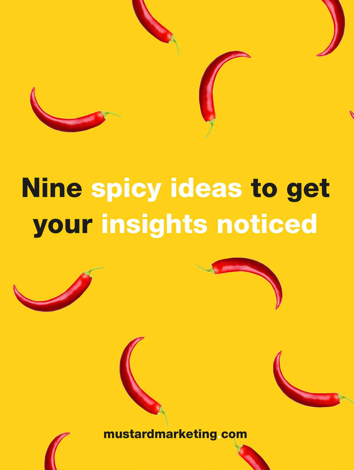 Cover of nine spicy ideas to get your insights noticed