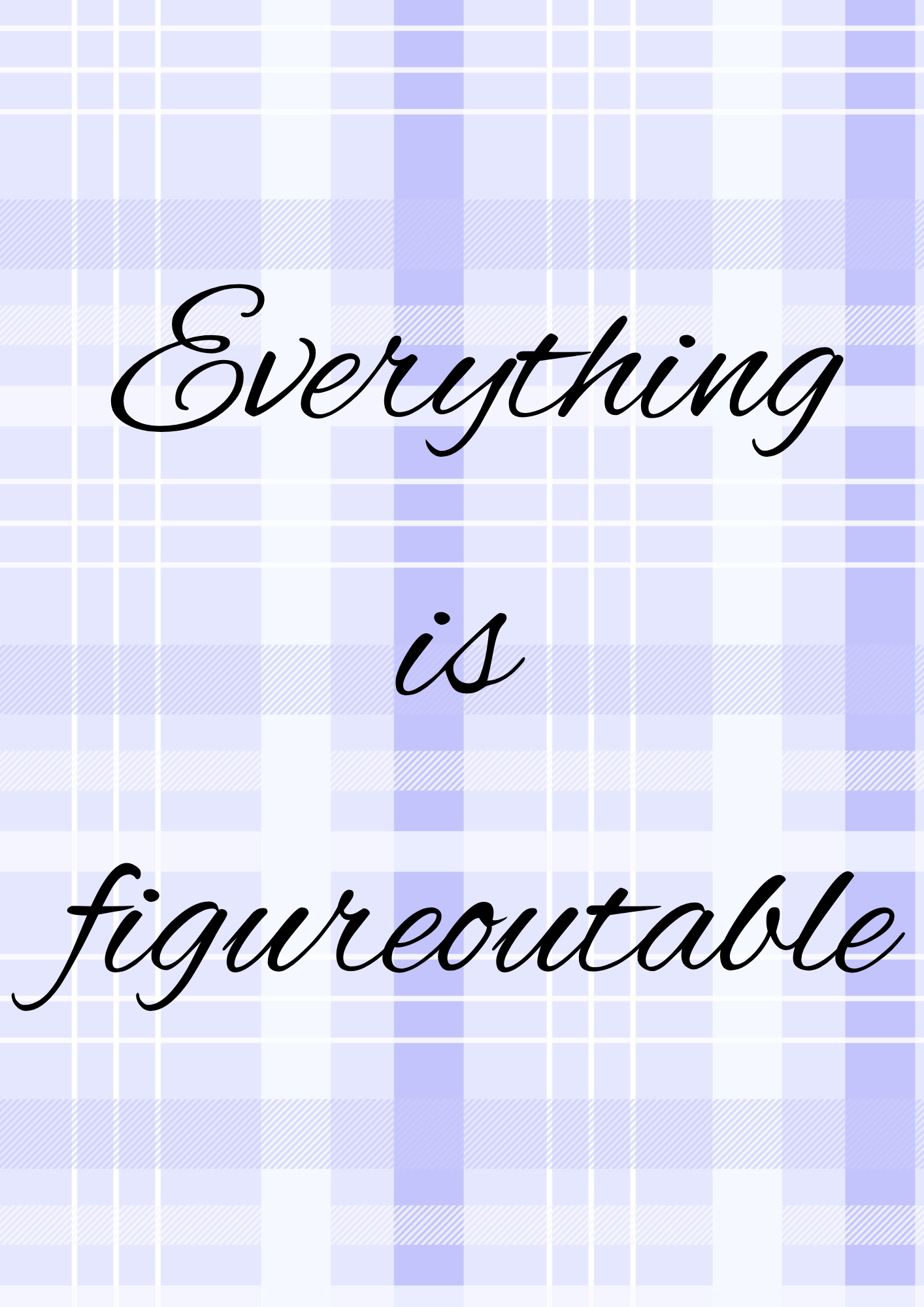 Everything is figureoutable Print
