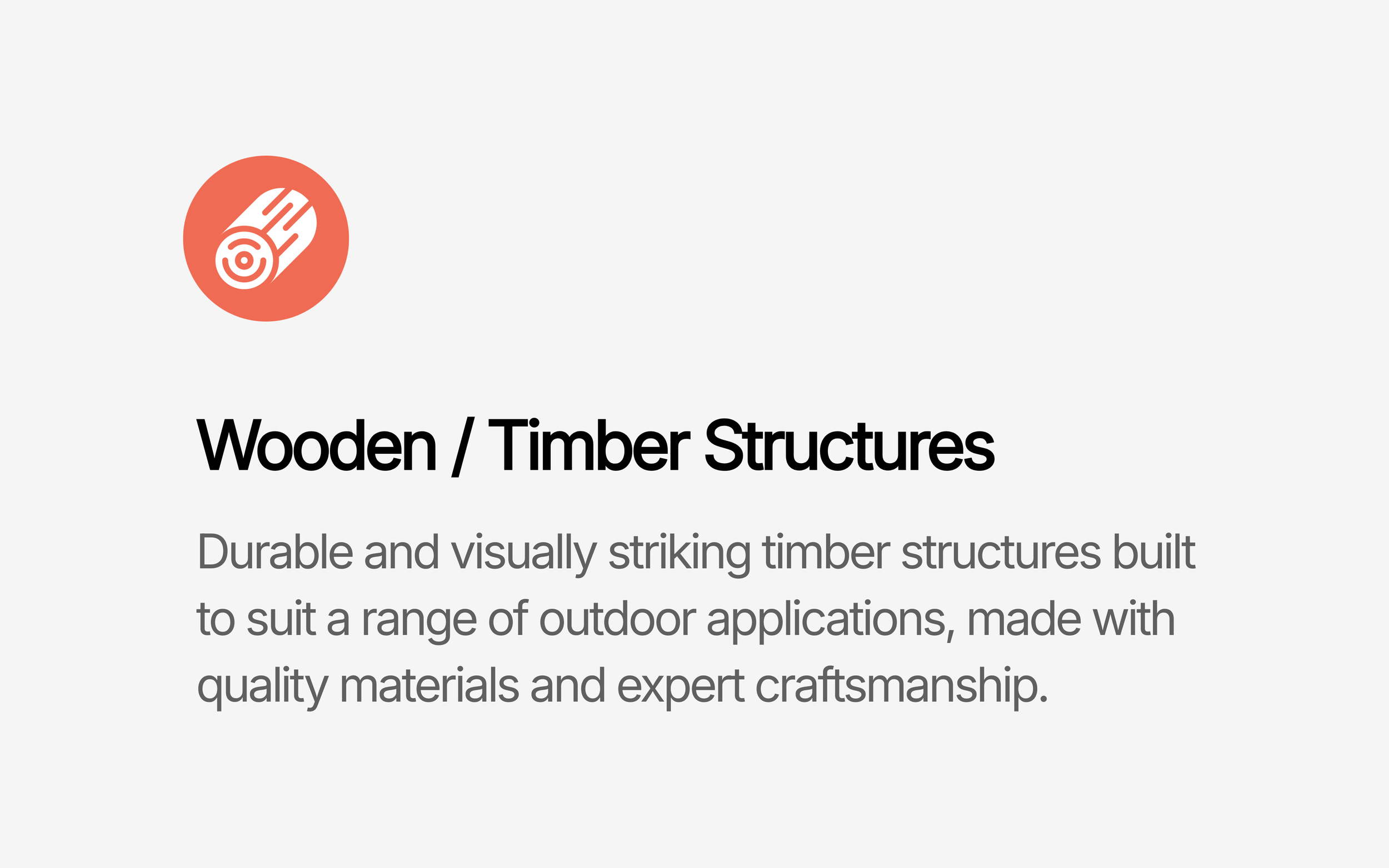 Icon of a rolled timber log inside an orange circle, accompanied by black text reading 'Wooden / Timber Structures'.