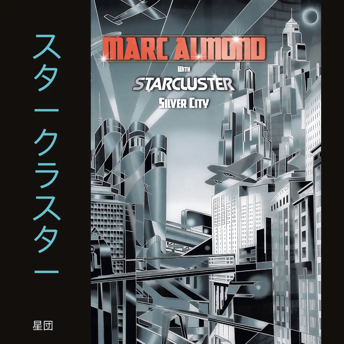 Marc Almond with Starcluster - Silver City Expanded
