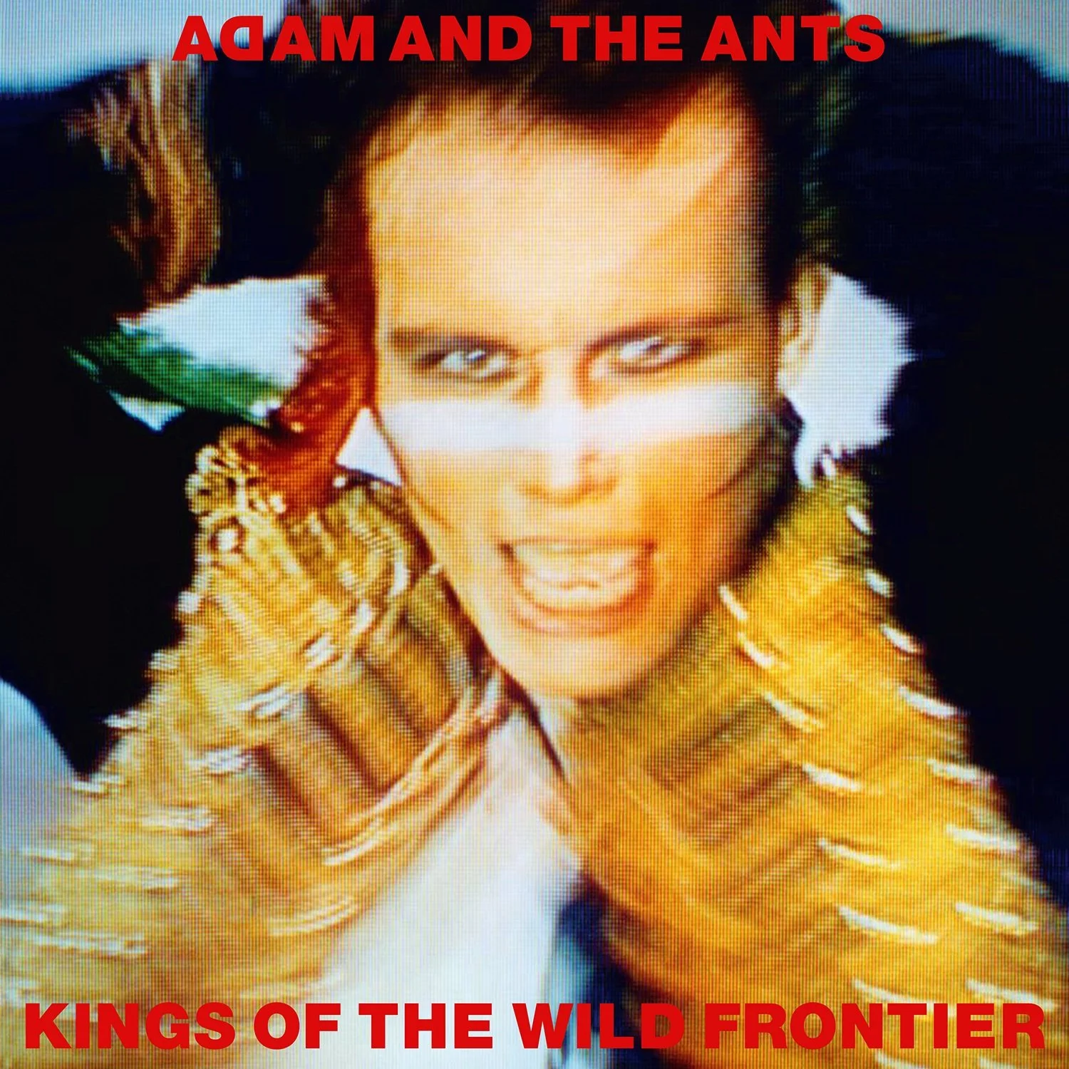 Adam and The Ants - Kings of The Wild Frontier
