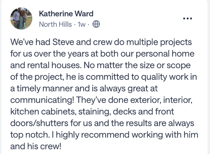 Screenshot of a Facebook post by Katherine Ward praising Steve and his crew for completing multiple home improvement projects, including exterior and interior work, kitchen cabinets, staining, decks, and doors, with high-quality results and good communication.