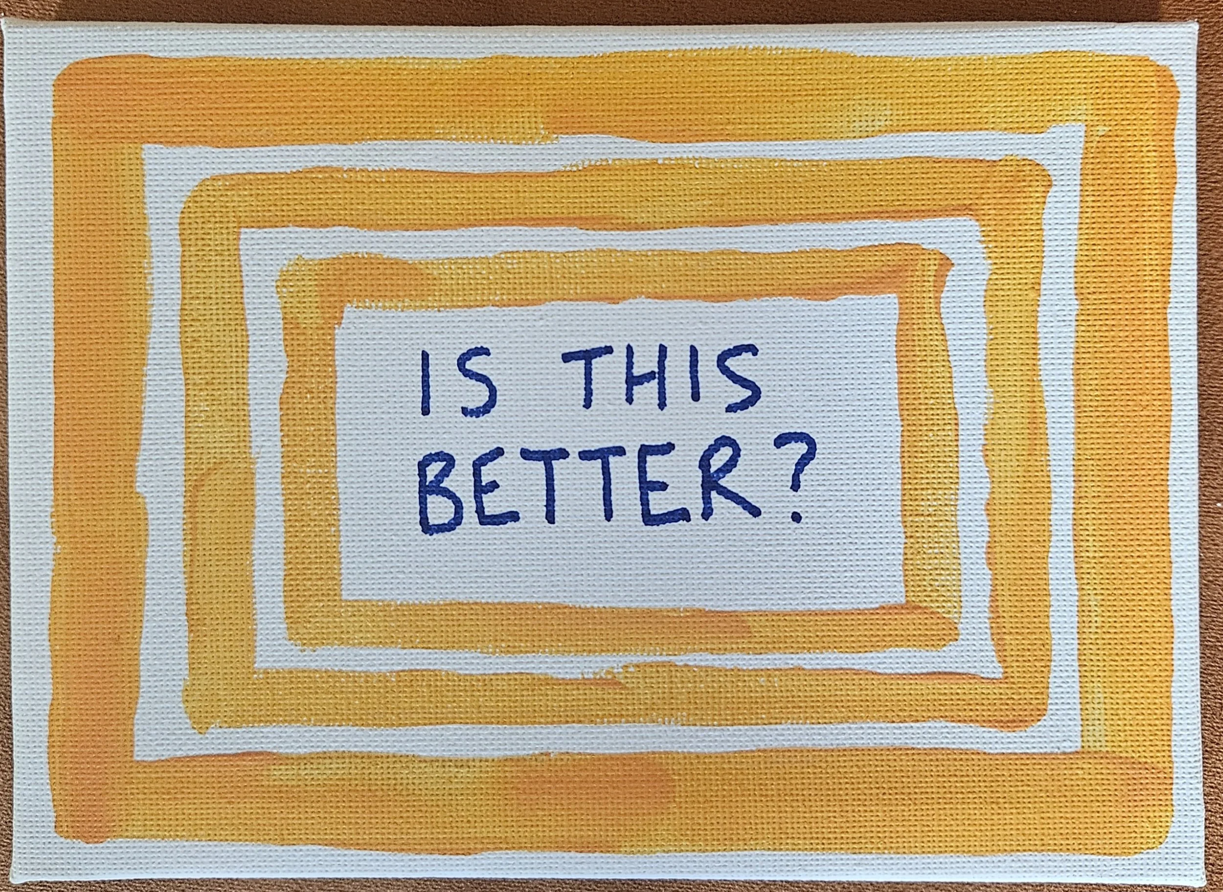 BETTER?