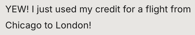Text message expressing excitement about using credit for a flight from Chicago to London.