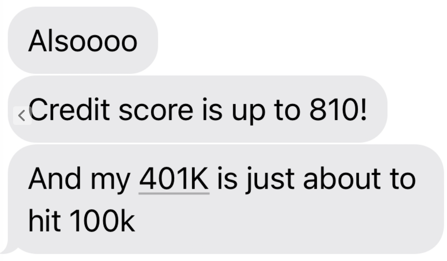 A screenshot of a text message conversation showing one person sharing their credit score and 401K balance, with messages reading 'Alsooo,' 'Credit score is up to 810!,' and 'And my 401K is just about to hit 100k'.