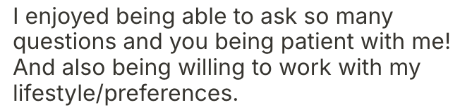 The image contains a quote expressing appreciation for being able to ask questions, patience, and willingness to work with someone's lifestyle and preferences.