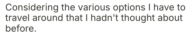 Text from a document or screen discussing travel options and reconsideration of plans.