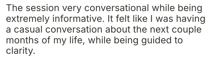 Text excerpt discussing a conversational and informative session that felt like a casual chat about future months of life with guidance for clarity.