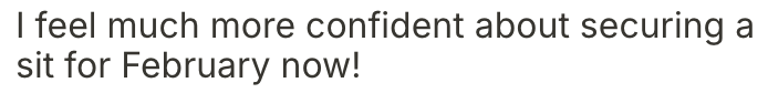 Text saying, 'I feel much more confident about securing a sit for February now!'