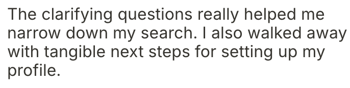 Text on a white background discussing the benefits of clarifying questions and taking tangible next steps for setting up a profile.