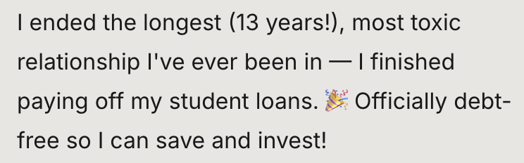 Text excerpt about ending a toxic relationship and paying off student loans, with a celebration emoji.