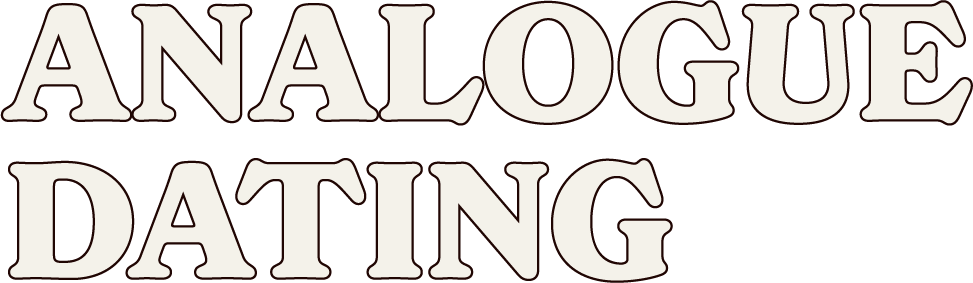 Analogue Dating