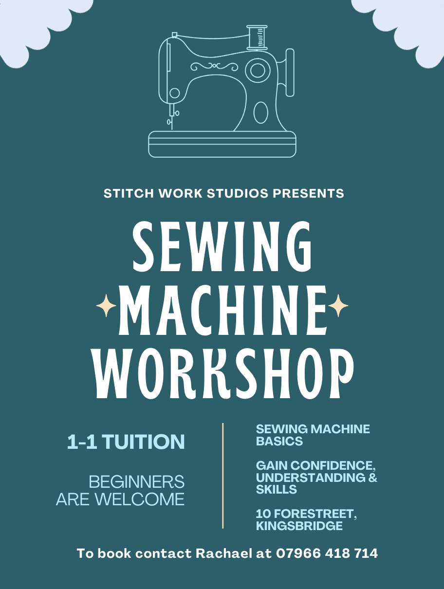 Flyer for sewing machine workshop with a sewing machine illustration at the top. Text mentions Stitch Work Studios, 1-on-1 tuition, beginners welcome, sewing machine basics, gaining confidence and skills, located at 10 Forestreet, Kingsbridge. Contact Rachael at 07966 418 714.