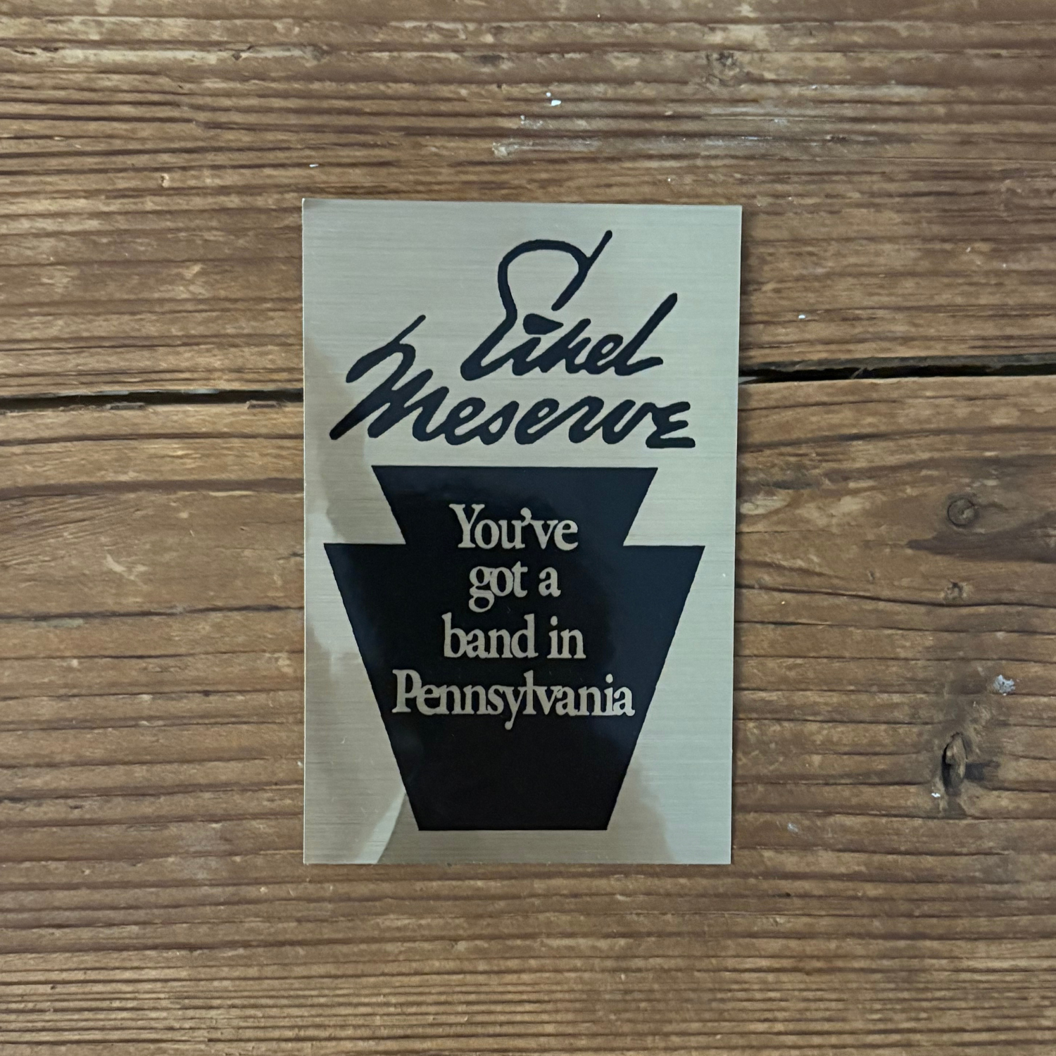 Ethel Meserve You've Got A Band in PA - GOLD Sticker