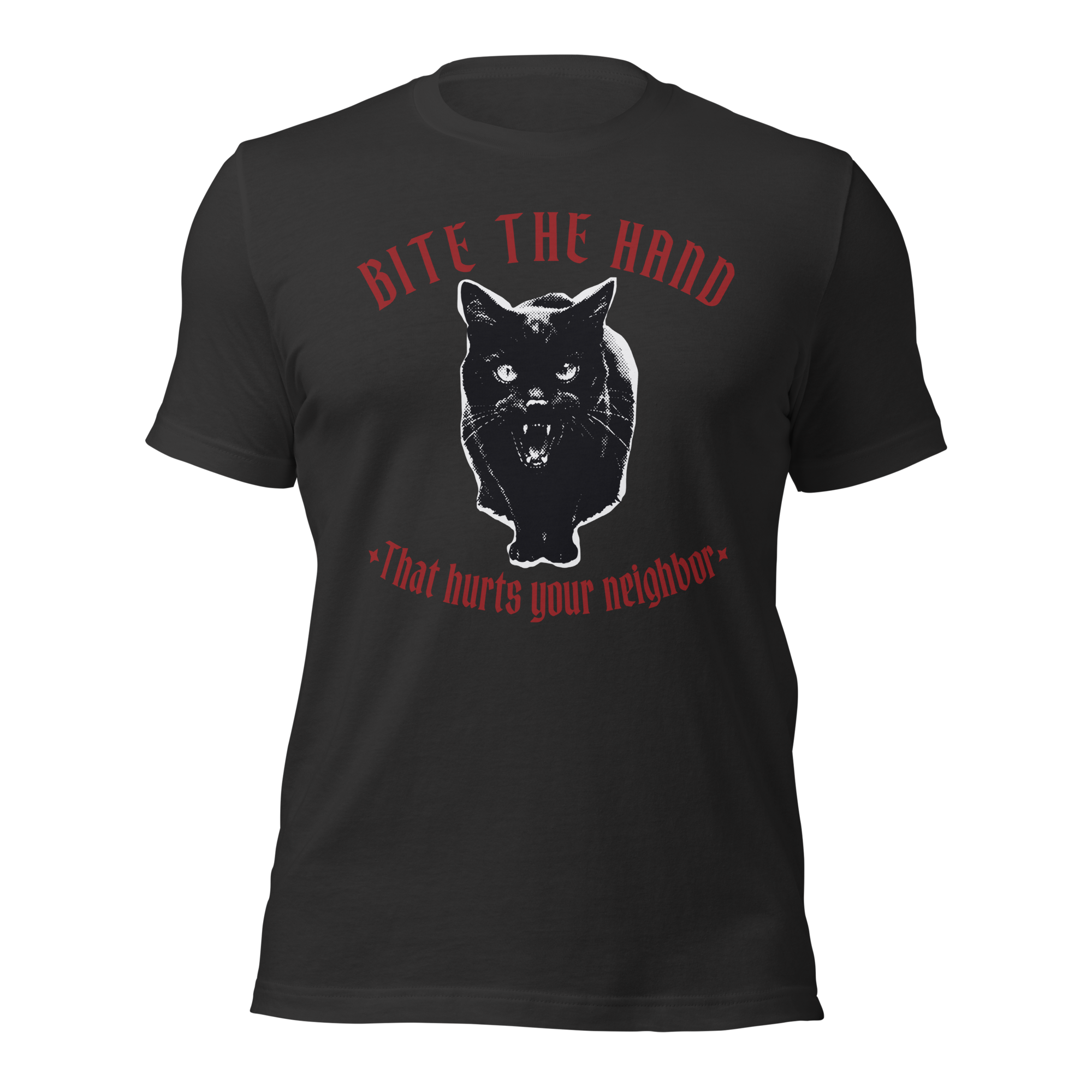 Bite the hand that hurts your neighbor Unisex t-shirt