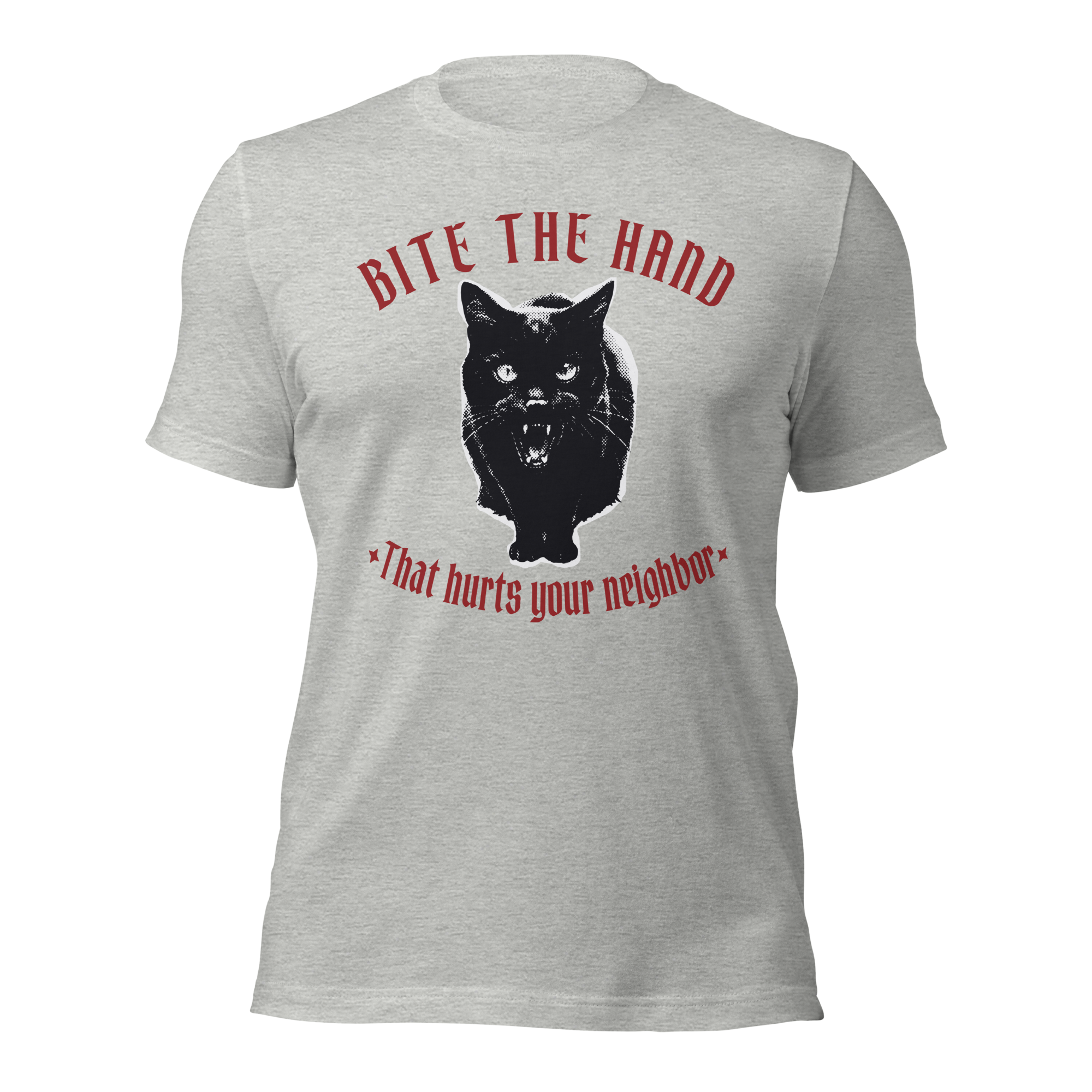 Bite the hand that hurts your neighbor Unisex t-shirt