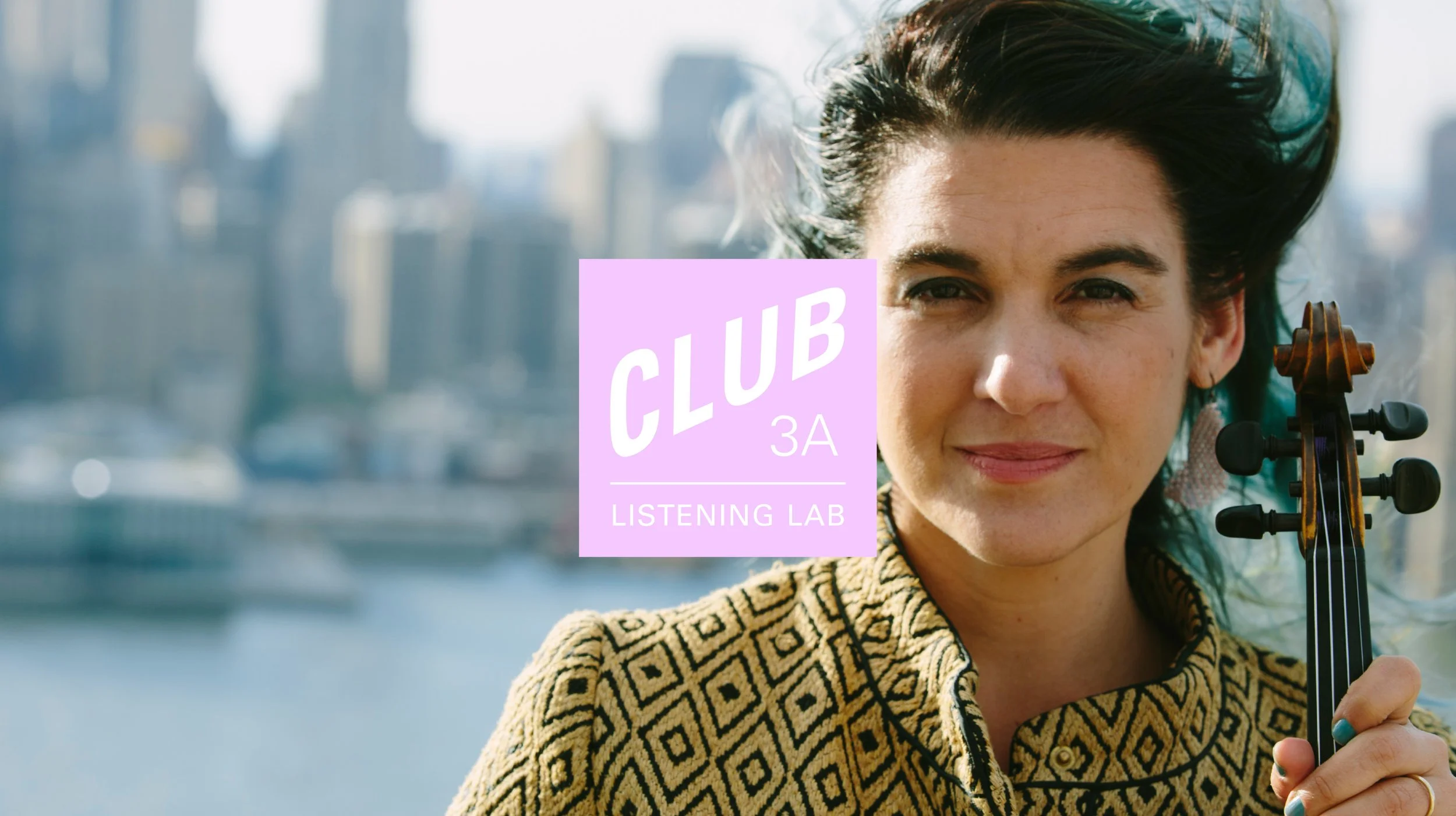 RESCHEDULED - Club 3A Listening Lab: Alicia Jo Rabins