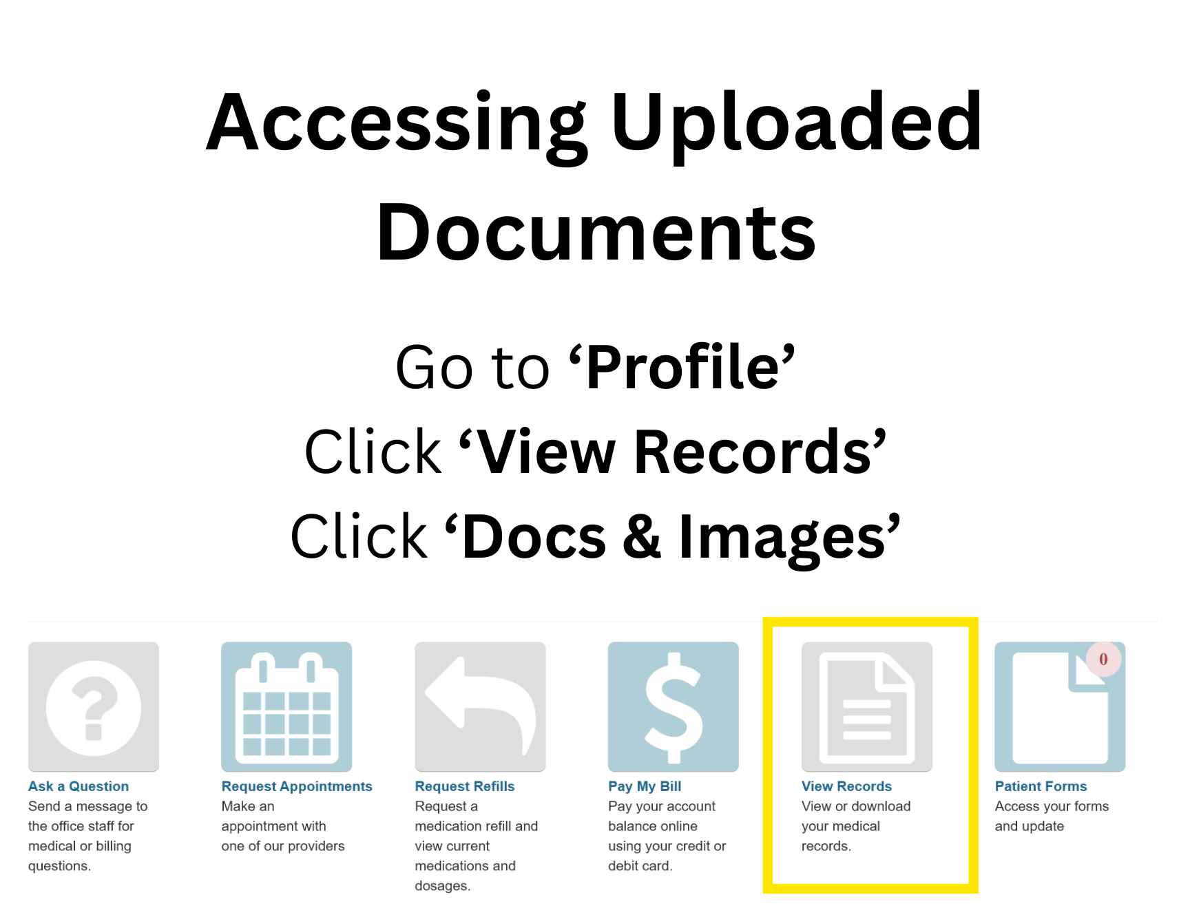 A screenshot of a healthcare website page with instructions on how to access uploaded documents. The page has a bold message saying 'Accessing Uploaded Documents' followed by steps to go to 'Profile,' click 'View Records,' and click 'Docs & Images.' Below, there are various icons for different functions, including asking questions, requesting appointments and refills, paying bills, viewing records, and patient forms.