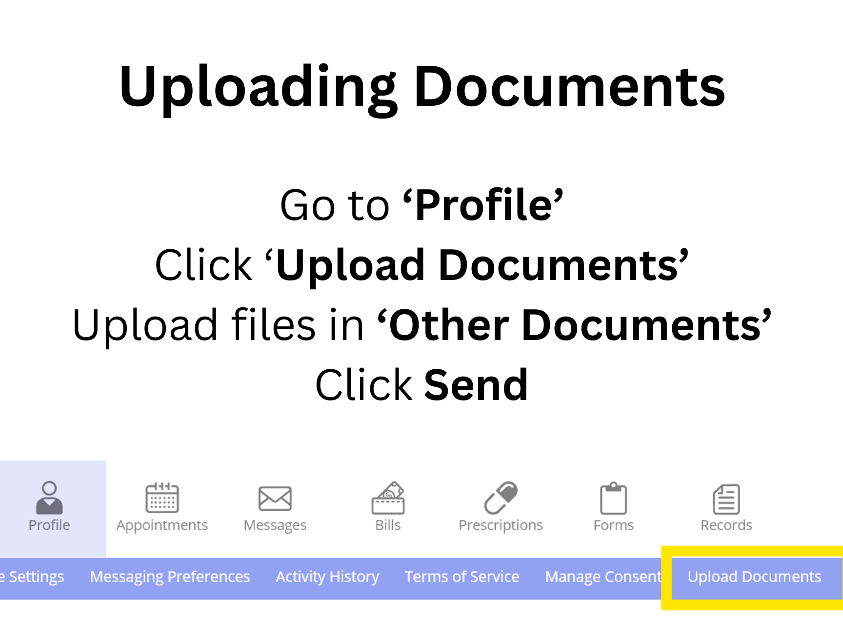 Instructions on how to upload documents in an app, with steps to go to profile, click upload documents, and send files, with navigation menu showing options like profile, appointments, messages, bills, prescriptions, forms, and records.