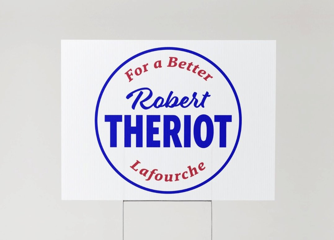 Political campaign sign supporting Robert Theriot for Lafourche.