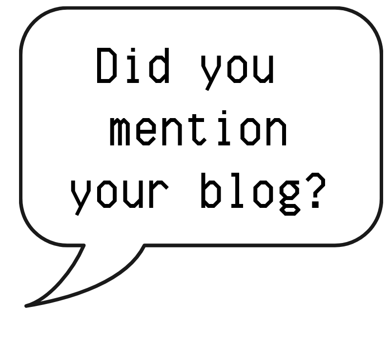 A speech bubble with the text "Did you mention your blog?" in black font on a white background.