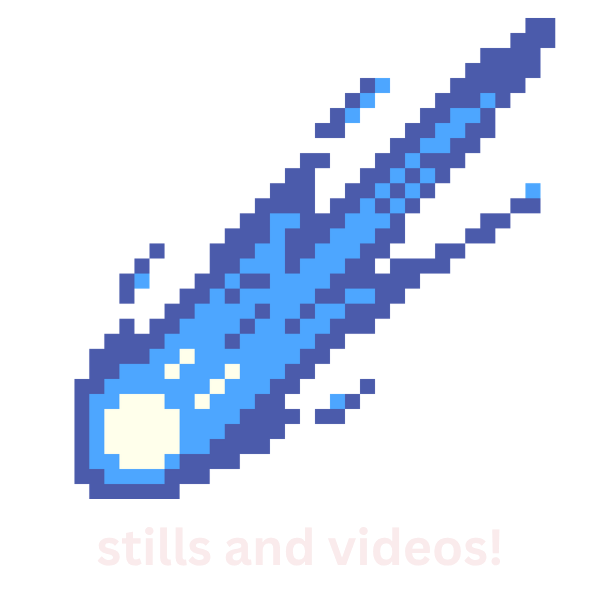Pixel art of a blue meteor or comet streaking across the sky with the text "stills and videos!" below.