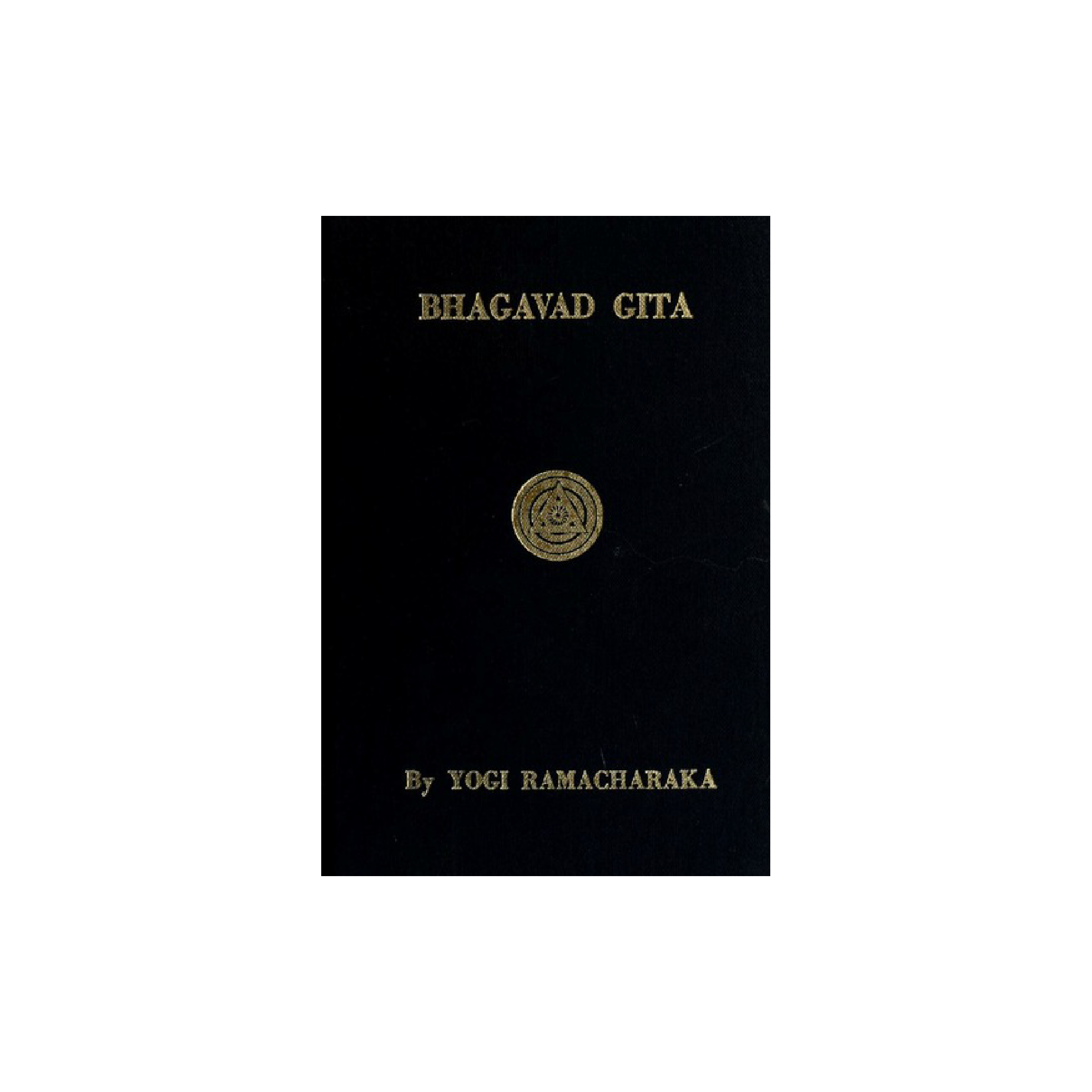 The Bhagavad Gita – Translated by William Walker Atkinson (Yogi Ramacharaka)